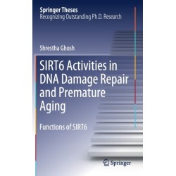 SIRT6 Activities in DNA Damage Repair and Premature Aging: Functions of SIRT6