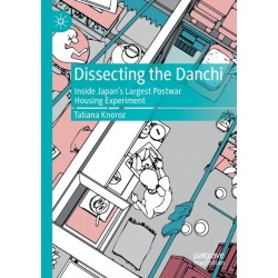 Dissecting the Danchi: Inside Japan’s Largest Postwar Housing Experiment