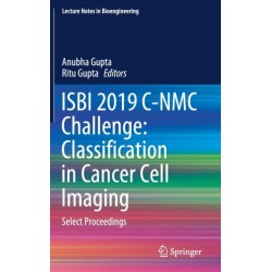 ISBI 2019 C-NMC Challenge: Classification in Cancer Cell Imaging: Select Proceedings