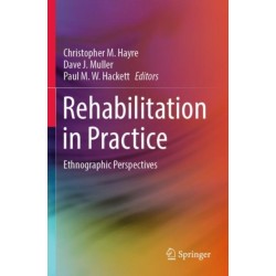 Rehabilitation in Practice: Ethnographic Perspectives