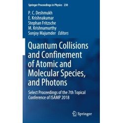 Quantum Collisions and Confinement of Atomic and Molecular Species, and Photons: Select Proceedings of the 7th Topical Conference of ISAMP 2018