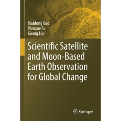 Scientific Satellite and Moon-Based Earth Observation for Global Change