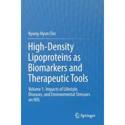 High-Density Lipoproteins as Biomarkers and Therapeutic Tools: Volume 1. Impacts of Lifestyle, Diseases, and Environmental Stressors on HDL
