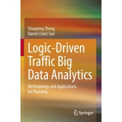 Logic-Driven Traffic Big Data Analytics: Methodology and Applications for Planning
