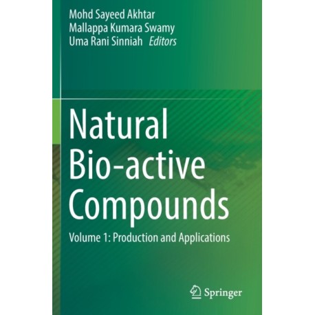 Natural Bio-active Compounds: Volume 1: Production and Applications