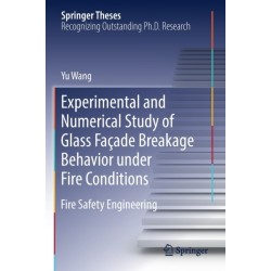 Experimental and Numerical Study of Glass Facade Breakage Behavior under Fire Conditions: Fire Safety Engineering