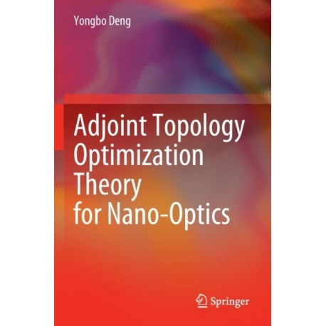 Adjoint Topology Optimization Theory for Nano-Optics