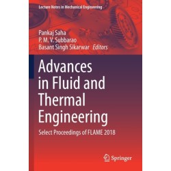 Advances in Fluid and Thermal Engineering: Select Proceedings of FLAME 2018