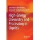 High-Energy Chemistry and Processing in Liquids
