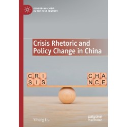 Crisis Rhetoric and Policy Change in China