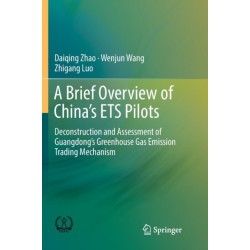 A Brief Overview of China’s ETS Pilots: Deconstruction and Assessment of Guangdong’s Greenhouse Gas Emission Trading Mechanism