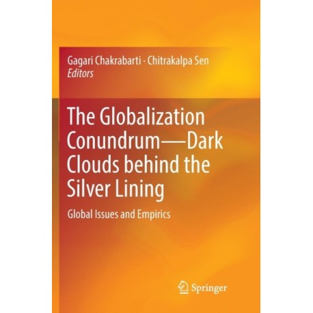 The Globalization Conundrum—Dark Clouds behind the Silver Lining: Global Issues and Empirics