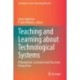 Teaching and Learning about Technological Systems: Philosophical, Curriculum and Classroom Perspectives