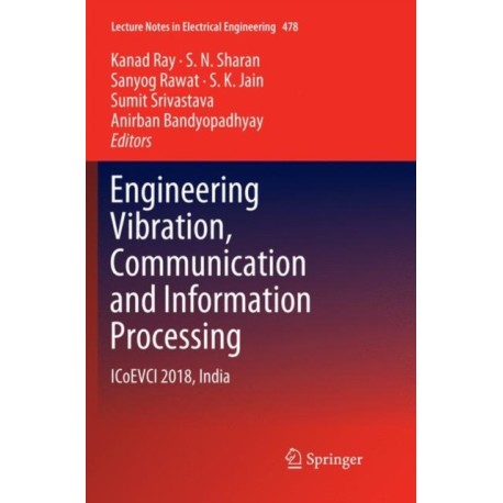 Engineering Vibration, Communication and Information Processing: ICoEVCI 2018, India