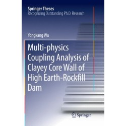 Multi-physics Coupling Analysis of Clayey Core Wall of High Earth-Rockfill Dam