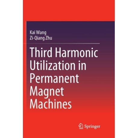 Third Harmonic Utilization in Permanent Magnet Machines