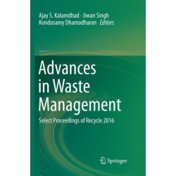 Advances in Waste Management: Select Proceedings of Recycle 2016