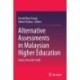 Alternative Assessments in Malaysian Higher Education: Voices from the Field