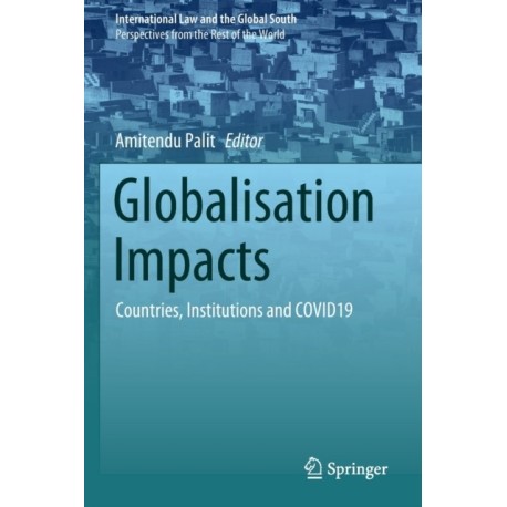 Globalisation Impacts: Countries, Institutions and COVID19