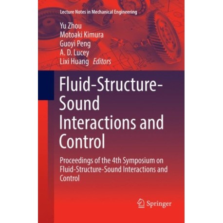 Fluid-Structure-Sound Interactions and Control: Proceedings of the 4th Symposium on Fluid-Structure-Sound Interactions and Control