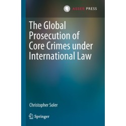The Global Prosecution of Core Crimes under International Law