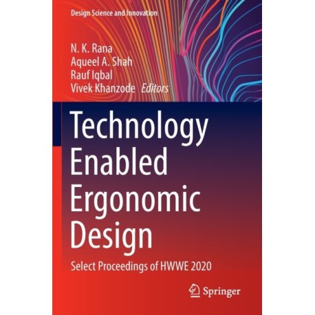 Technology Enabled Ergonomic Design: Select Proceedings of HWWE 2020
