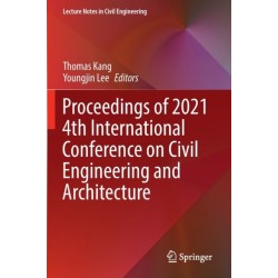 Proceedings of 2021 4th International Conference on Civil Engineering and Architecture