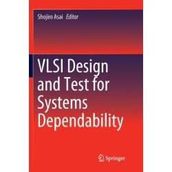 VLSI Design and Test for Systems Dependability
