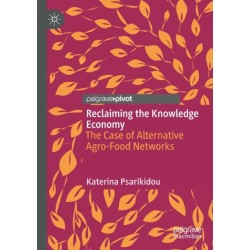 Reclaiming the Knowledge Economy: The Case of Alternative Agro-Food Networks