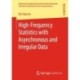 High-Frequency Statistics with Asynchronous and Irregular Data