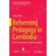 Reforming Pedagogy in Cambodia: Local Construction of Global Pedagogies