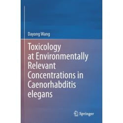 Toxicology at Environmentally Relevant Concentrations in Caenorhabditis elegans