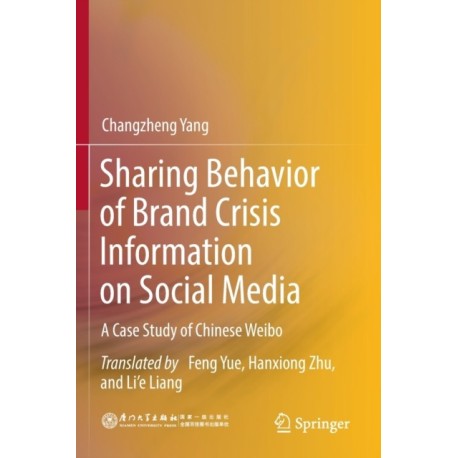 Sharing Behavior of Brand Crisis Information on Social Media: A Case Study of Chinese Weibo