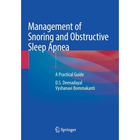 Management of Snoring and Obstructive Sleep Apnea: A Practical Guide