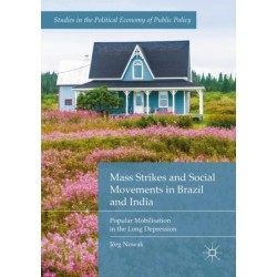 Mass Strikes and Social Movements in Brazil and India: Popular Mobilisation in the Long Depression