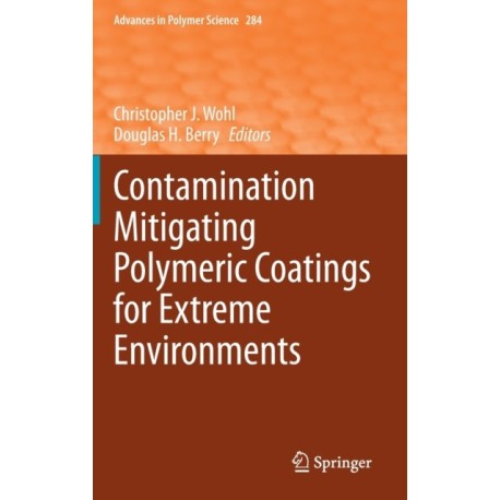 Contamination Mitigating Polymeric Coatings for Extreme Environments