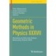 Geometric Methods in Physics XXXVII: Workshop and Summer School, Bialowieza, Poland, 2018
