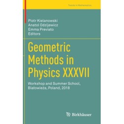 Geometric Methods in Physics XXXVII: Workshop and Summer School, Bialowieza, Poland, 2018