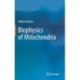 Biophysics of Mitochondria