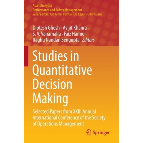 Studies in Quantitative Decision Making: Selected Papers from XXIII Annual International Conference of the Society of Operations Management