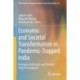 Economic and Societal Transformation in Pandemic-Trapped India: Emerging Challenges and Resilient Policy Prescriptions