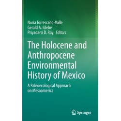 The Holocene and Anthropocene Environmental History of Mexico: A Paleoecological Approach on Mesoamerica