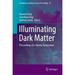 Illuminating Dark Matter: Proceedings of a Simons Symposium