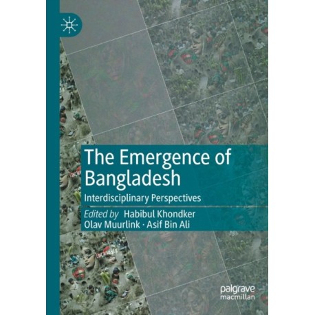 The Emergence of Bangladesh: Interdisciplinary Perspectives
