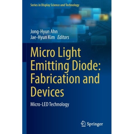 Micro Light Emitting Diode: Fabrication and Devices: Micro-LED Technology