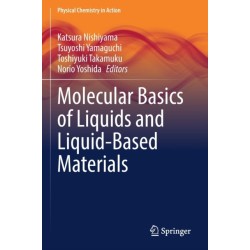 Molecular Basics of Liquids and Liquid-Based Materials