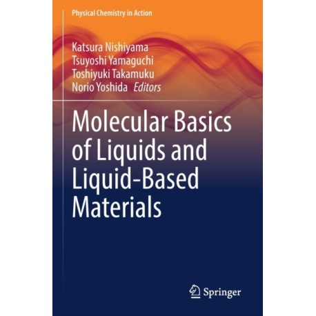 Molecular Basics of Liquids and Liquid-Based Materials