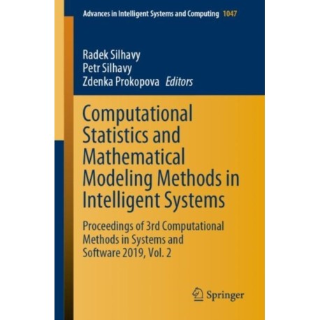 Computational Statistics and Mathematical Modeling Methods in Intelligent Systems: Proceedings of 3rd Computational Methods in Systems and Software 2019, Vol. 2