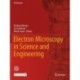 Electron Microscopy in Science and Engineering