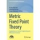 Metric Fixed Point Theory: Applications in Science, Engineering and Behavioural Sciences